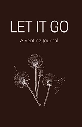 Let It Go - A Venting Journal - Dark Brown - Blank Pages