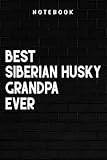Photo Gallery siberian husky grandpa - best siberian husky grandpa ever dog lover saying: goal, business,daily notepad for men & women lined paper, work list, planning, gym Photo Gallery siberian husky grandpa - best siberian husky grandpa ever dog lover saying: goal, business,daily notepad for men & women lined paper, work list, planning, gym