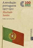 A revolução portuguesa 1907-1910 9898093358 Book Cover