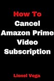 cancelar prime twitch  How To Cancel Amazon Prime Video Subscription: Discover an Easier way To Cancel Your Amazon Prime Subscriptions Within 75 seconds With Clear Pictorial ... (Amazon Account Guide) (English Edition)