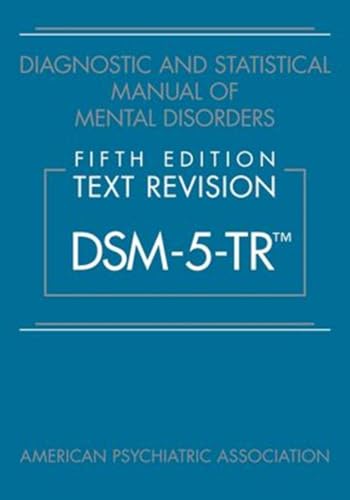 Diagnostic and Statistical Manual of Mental Disorders, Text Revis...