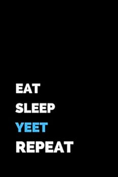 Paperback Eat Sleep Yeet Repeat 2020 Planner: Lined Notebook / Journal Gift, 100 Pages, 6x9, Soft Cover, Matte Finish Book