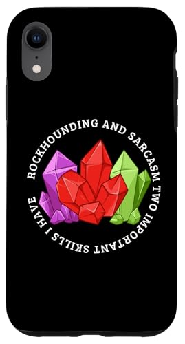 iPhone XR Rockhounding and Sarcasm Funny Rock Collector Case