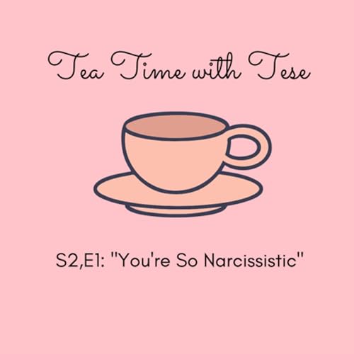 S2,E1: &ldquo;You&rsquo;re So Narcissistic&rdquo;