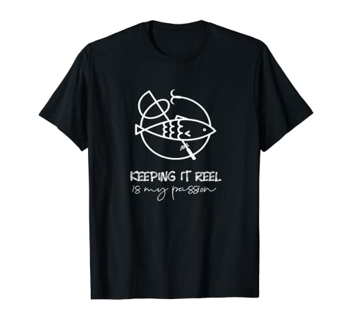 Keeping It Reel Is My Passion divertido regalo de pesca Camiseta