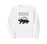 Tejón de Miel no amigable No toques Tejones gruñones Divertidos Sudadera