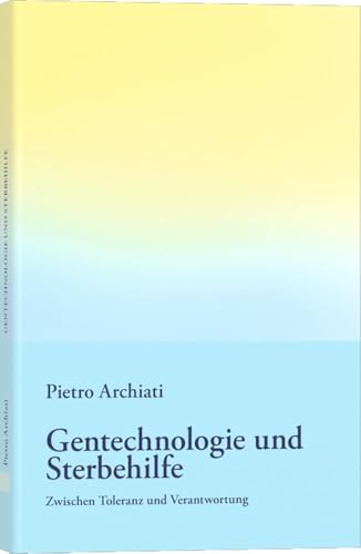 Gentechnologie und Sterbehilfe: Zwischen Toleranz und Verantwortung