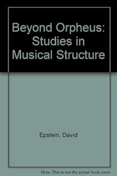 Beyond Orpheus: Studies in Musical Structure