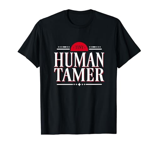 Tiny Human Tamer Crianza Cuidado Maestro Apreciación Camiseta