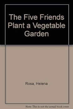 Hardcover Five Friends Plant A Vegetable Garden Book