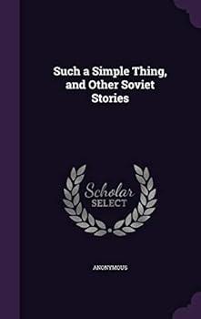 Hardcover Such a Simple Thing, and Other Soviet Stories Book