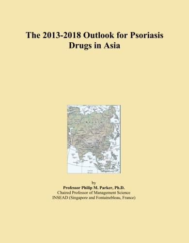 The 2013-2018 Outlook for Psoriasis Drugs in Asia