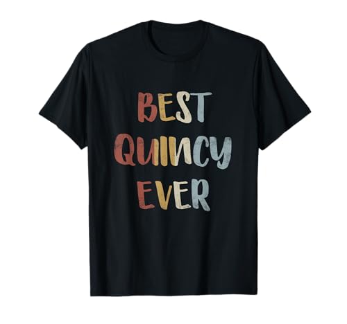 Best Quincy Ever Retro Vintage First Name Gift T-Shirt