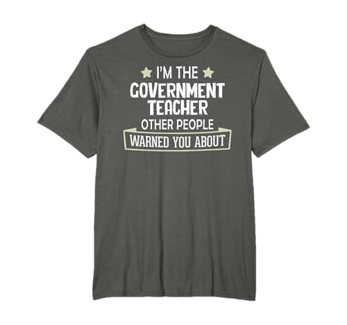 Government Teacher T-Shirt - Warned You About! T-Shirt