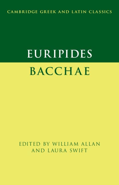 Euripides: Bacchae (Cambridge Greek and Latin Classics)
