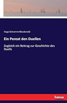 Paperback Ein Pereat den Duellen: Zugleich ein Beitrag zur Geschichte des Duells [German] Book