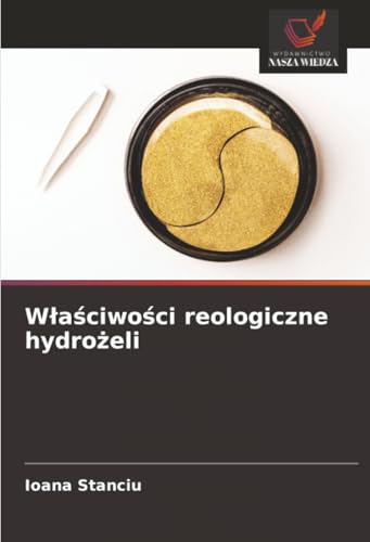 Wlaściwości reologiczne hydrożeli [Polish] 620081886X Book Cover