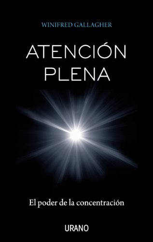 Atención plena: El poder de la concentración (Crecimiento personal)