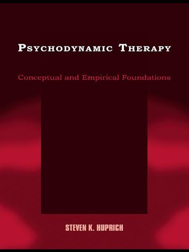 Psychodynamic Therapy: Conceptual and Empirical Foundations