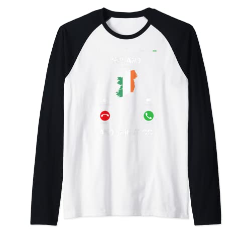 Ireland are calling and i must go tee gift funny Camiseta Manga Raglan