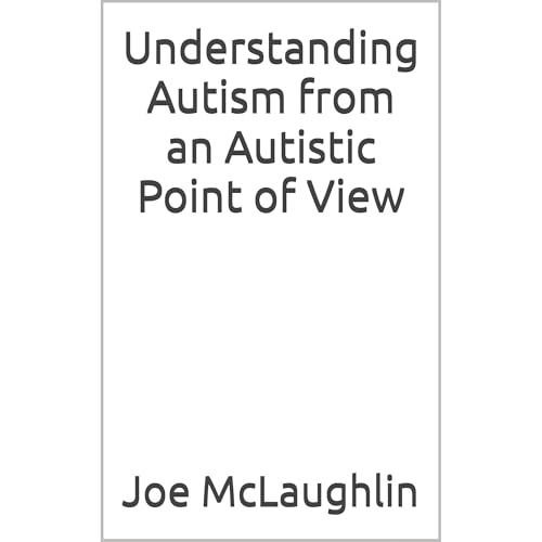 Understanding Autism from an Autistic Point of View by Joe McLaughlin episode artwork