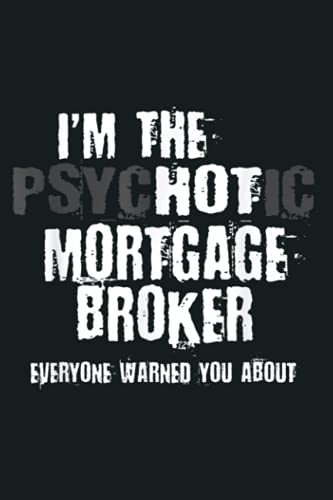 I M A Hot Psychotic Mortgage Broker Warning Funny Commercial: notebook, notebook journal beautiful , simple, impressive,size 6x9 inches, 114 paperback pages image 2