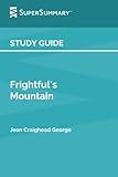 Study Guide: Frightful's Mountain by Jean Craighead George (SuperSummary)