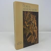 The Story of the Armory Show 0896597954 Book Cover