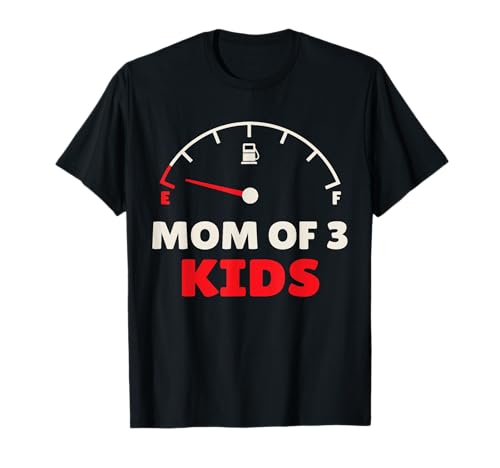 Mom Of Three Kid Mother Day Mom 3 Kids Mommy Fuel Car T-Shirt