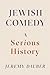 Jewish Comedy: A Serious History