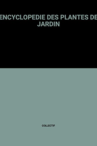 ENCYCLOPEDIE DES PLANTES DE JARDIN