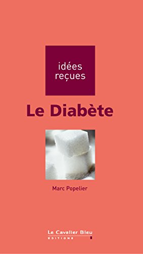 Télécharger Le Diabète: idées reçues sur le diabète (Idees recues t. 125) PDF Ebook En Ligne