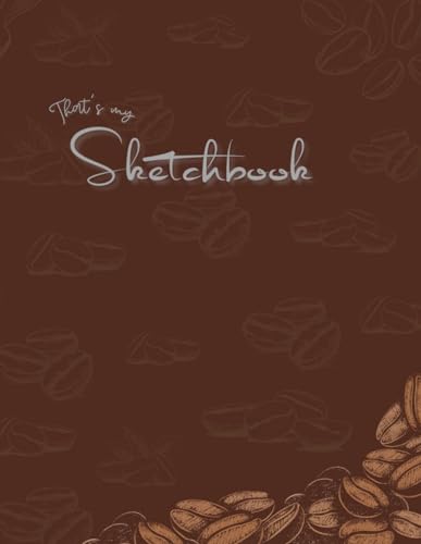 That's my Sketchbook: Large Unlined Journal 8.5 x 11(124 pages) - Practice Skills, It is a great gift for kids, teens, girls or boy