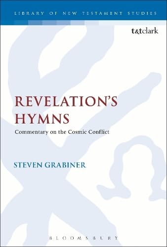 Buy Revelation's Hymns: Commentary on the Cosmic Conflict (The Library of New Testament Studies) — BookShops.in