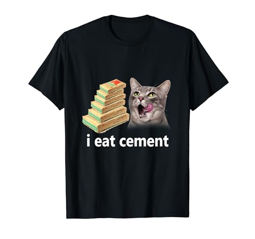 I Eat Cement Cursed Cat Funny Extrañamente Específico Broma Dank Meme Camiseta