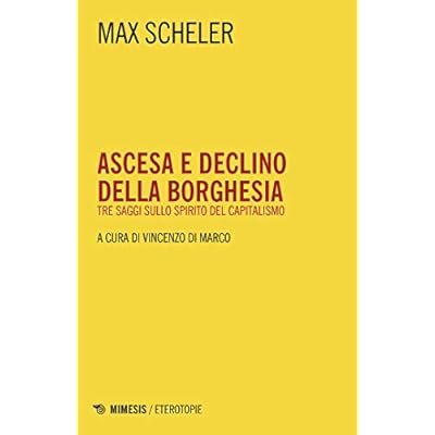 Ascesa e declino della borghesia: Tre saggi sullo spirito del capitalismo