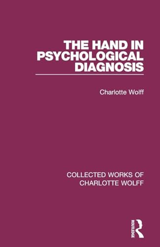 The Hand in Psychological Diagnosis (Collected Works of Charlotte Wolff)