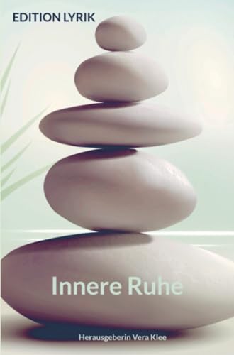 Innere Ruhe: Edition Lyrik