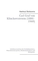 Carl Graf von Klinckowstroem (1884–1969): Schriftenverzeichnis des Technikhistorikers, Wünschelrutenexperten, Okkultismuskritikers und Bibliophilen 3738638725 Book Cover