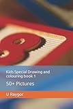 Kids Special Drawing and colouring book 1: 50+ Pictures