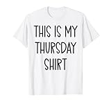 Photo Gallery this is my thursday shirt - divertente citazione scritta a mano maglietta Photo Gallery this is my thursday shirt - divertente citazione scritta a mano maglietta