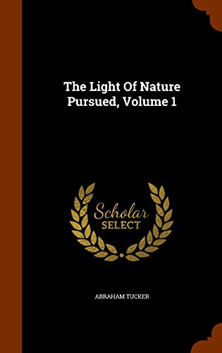 The Light Of Nature Pursued, Volume 1 1343998506 Book Cover