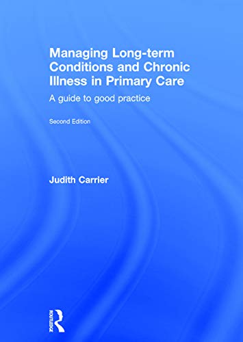 Managing Long-term Conditions and Chronic Illness in Primary Care: A Guide to Good Practice