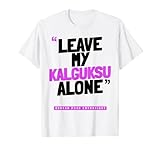 Divertida comida coreana Leave My KALGUKSU Alone Camiseta