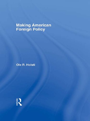 Making American Foreign Policy      1st Edition, Kindle Edition