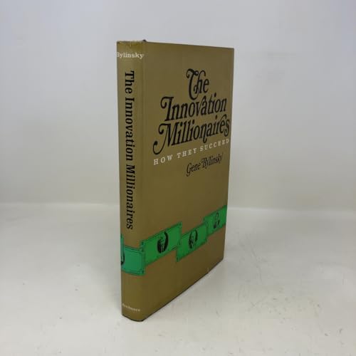 The Innovation Millionaires: How They Succeed 0684145642 Book Cover