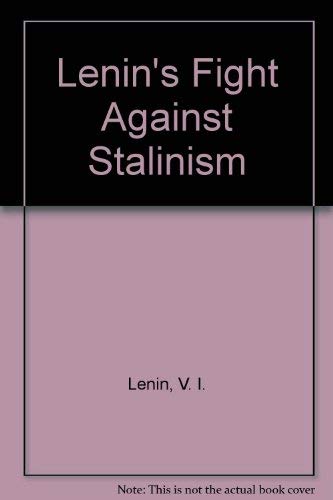 Lenin's Fight Against Stalinism 0873484150 Book Cover