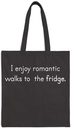 I Enjoy Romantic Walks To The Fridge - Bolsa de lona negra, Black, Talla única
