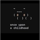 Once Upone A Childhood