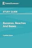 Study Guide: Bananas, Beaches And Bases by Cynthia Enloe (SuperSummary)